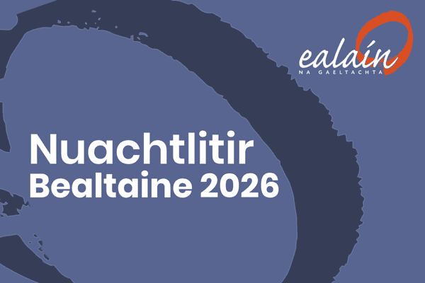 Graphic with a blue background, abstract dark brushstroke, and text reading Nuachtlitir Bealtaine 2026 with the ealaín na Gaeltachta logo in the top right corner.